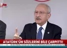 Kılıçdaroğlu Atatürkün sözlerini çarpıttı!