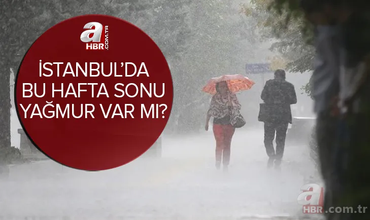 İstanbul'da bu hafta sonu yağmur var mı? Meteoroloji 21-22 Mayıs Cumartesi ve Pazar günü İstanbul'da yağış olacak mı? 1