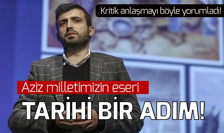 Selçuk Bayraktar: Tarihi bir adım