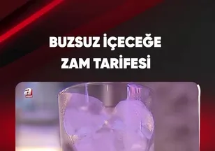 BUZSUZ İÇECEĞE ZAM TARİFESİ