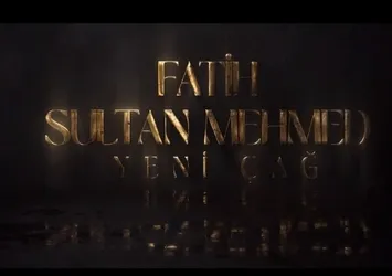 “Fatih Sultan Mehmed: Yeni Çağ”