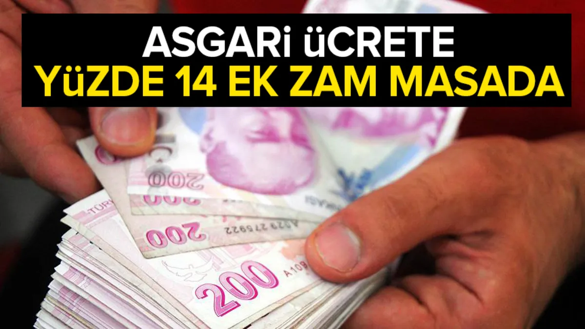 Asgari ücrete yüzde 14'lük ek zam masada! Kulislerdeki rakam netleşti