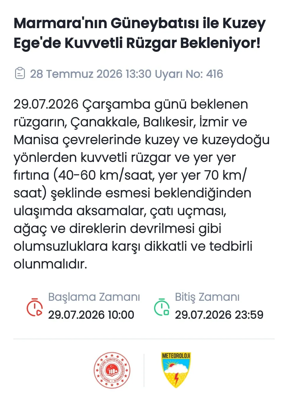 meteorolojiden-cift-tarafli-alarm-sali-gunu-yanacagiz-carsamba-serinleyecegiz-1785246525618.jpg Çanakkale, Balıkesir, İzmir ve Manisa’da saatte 70 kilometreye ulaşması beklenen kuvvetli rüzgar nedeniyle ulaşımda aksama, çatı uçması ve ağaç devrilmesi riskine karşı tedbirli olunması istendi. (Görsel: MGM)
