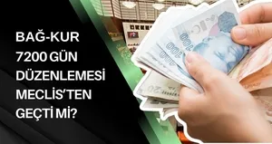 Bağ-Kur 7200 gün düzenlemesi Meclis’ten geçti mi?