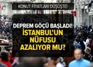 DEPREM GÖÇÜ BAŞLADI! İstanbulun nüfusu azalıyor mu