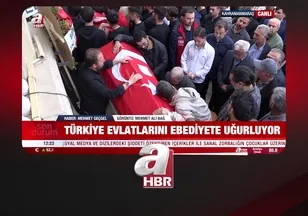 TÜRKİYE EVLATLARINI EBEDİYETE UĞURLUYOR