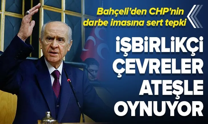 Son dakika: Bahçeli’den CHP’nin darbe imasına sert tepki: Millet müsaade etmeyecek