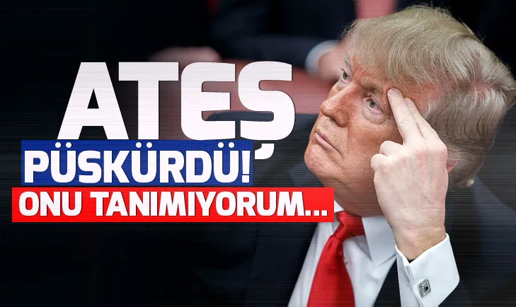 Trump ateş püskürdü: McGurku tanımıyorum