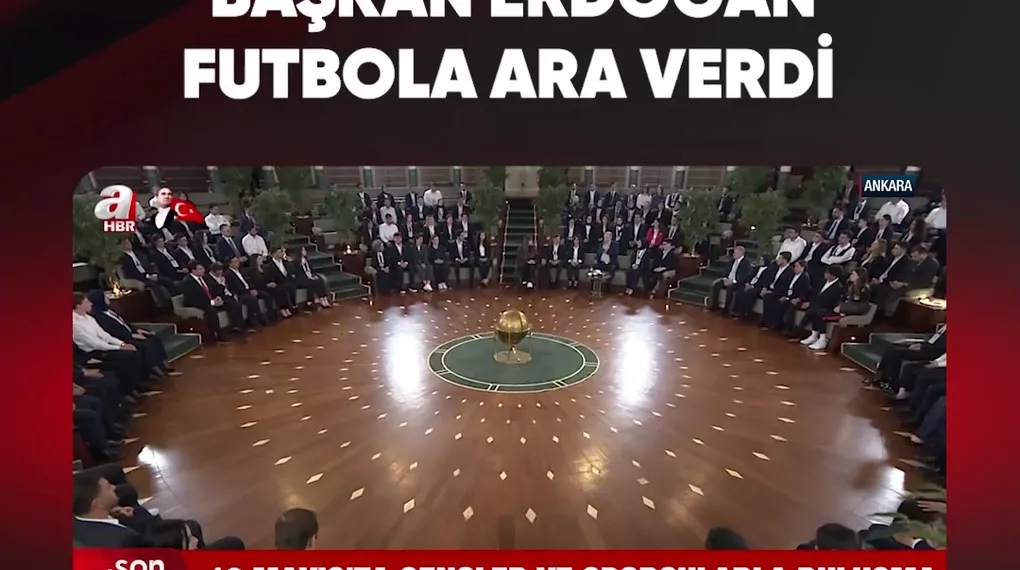 BAŞKAN ERDOĞAN FUTBOL'A ARA VERDİ