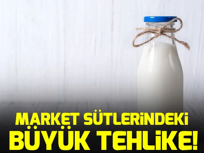 Market sütlerindeki büyük tehlike!