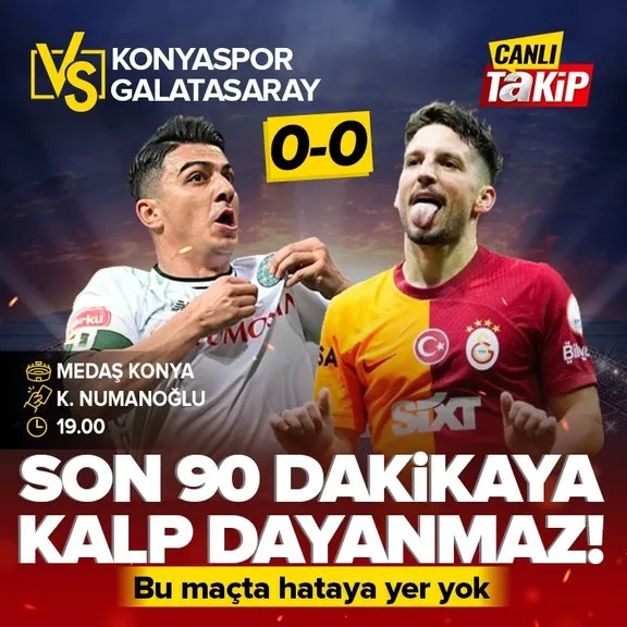Galatasaray kritik Konyaspor deplasmanında! Son 90 dakikaya kalp dayanmaz | İlk düdük çaldı