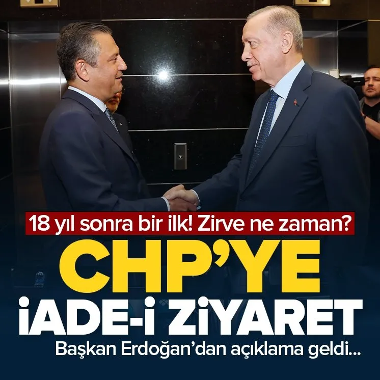 Erdoğan: CHP’yi ziyaret edeceğim