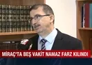 5 vakit namaz Miraç gecesinde farz kılındı