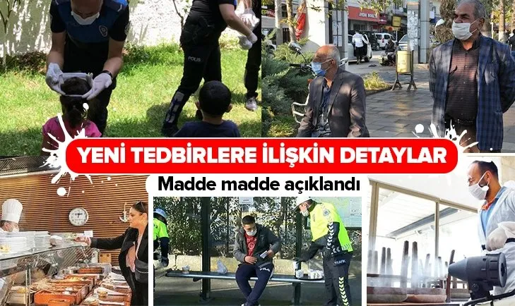 Yeni tedbirlere ilişkin tüm detaylar: Yeni döneme ilişkin merak edilen sorular ve cevapları