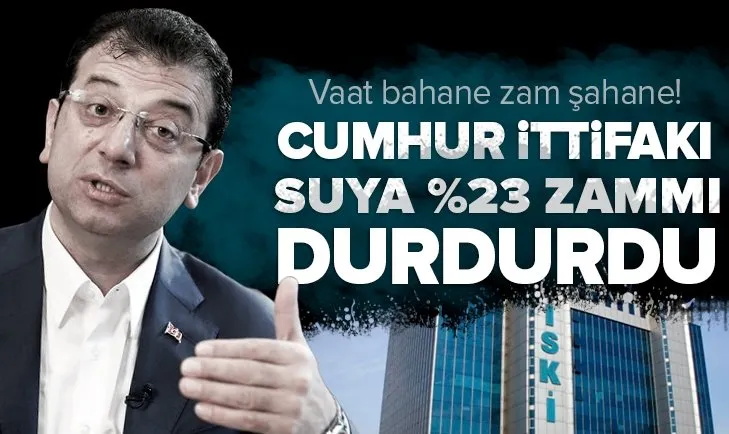 İBB’nin suya yüzde 23’lük zam talebine Cumhur İttifakı dur dedi