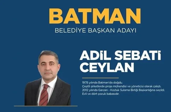 Adil Sebati Ceylan kimdir, kaç yaşında, nereli? 31 Mart 2024 Batman AK Parti MHP CHP İYİ Parti yerel seçim belediye başkan adayları listesi