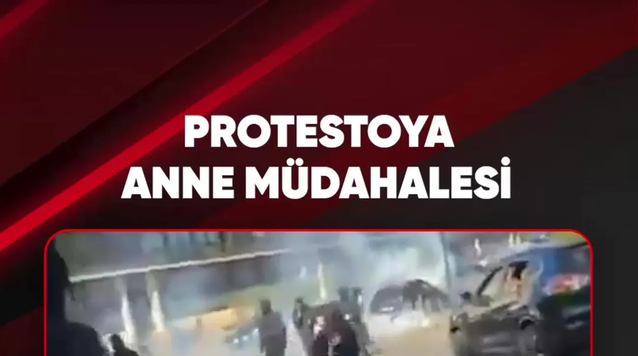 PROTESTOYA ANNE MÜDAHALESİ