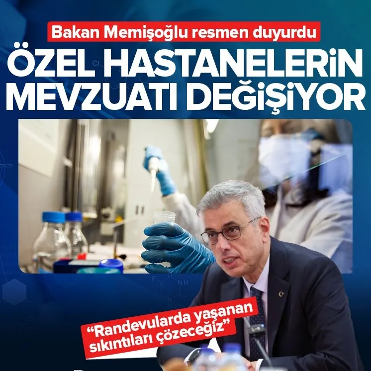 Özel hastanelerin mevzuatı değişiyor! Bakan Memişoğlu duyurdu