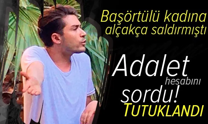 Son dakika | Başörtülü kadınlara saldıran Eray Çakın çıkarıldığı mahkemede tutuklandı