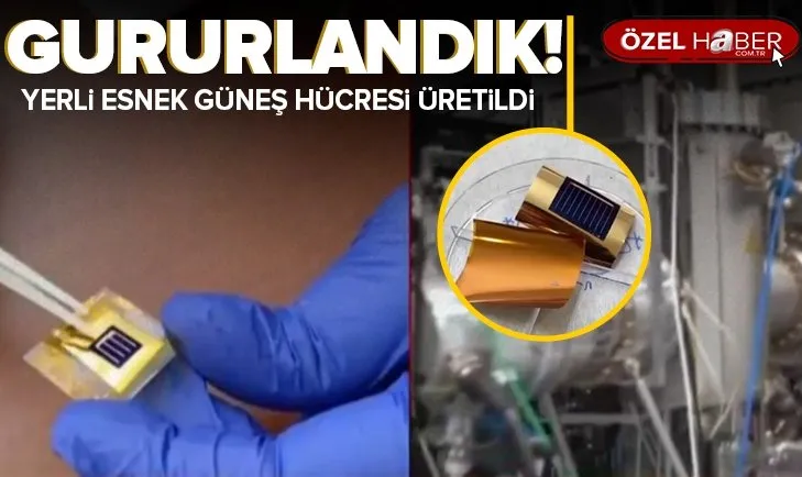 Türk bilim insanlarından yeri üretim: Esnek güneş hücresi üretildi