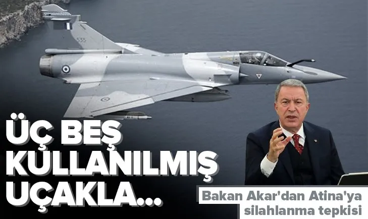 Son dakika: Bakan Akar’dan Atina’ya ’silahlanma’ tepkisi