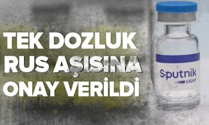 Son dakika: Rusya’nın tek dozluk Sputnik Light aşısına onay