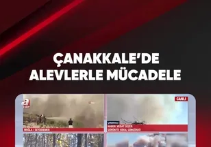 ÇANAKKALE'DE ALEVLERLE MÜCADELE