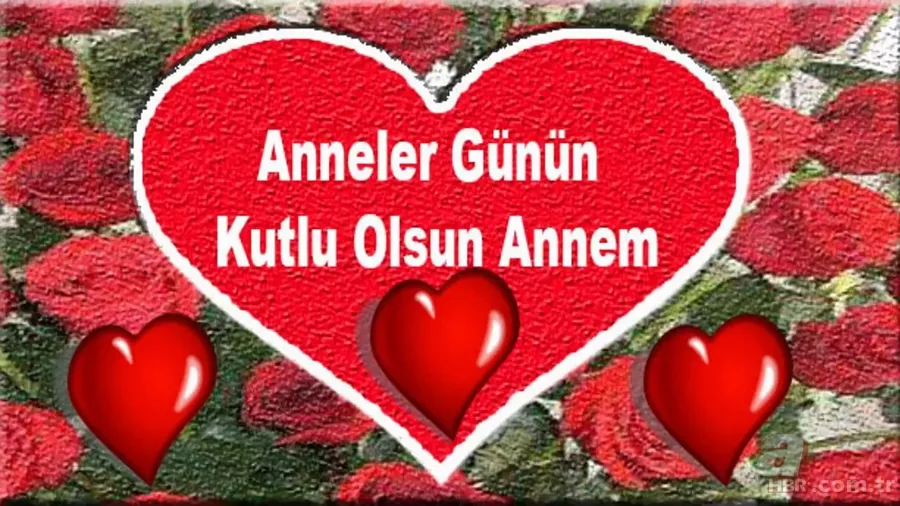 Resimli Anneler Günü mesajları ile annenizi unutmayın! En güzel, en yeni, hiç görülmemiş Anneler Günü mesajları! 21