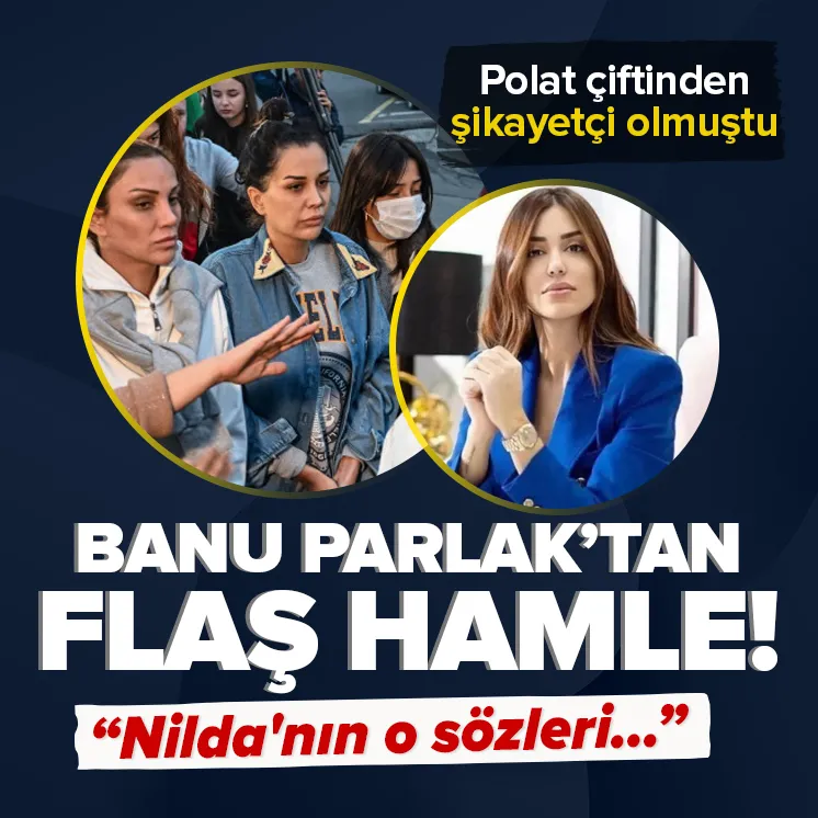 Banu Parlak’tan flaş hamle!