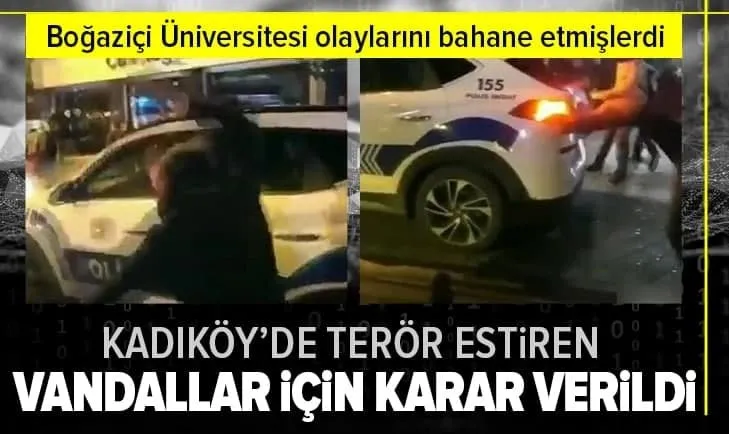 Kadıköy’de terör estiren vandallar için karar