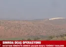 Sınırda DEAŞ operasyonu