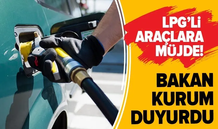 Son dakika: LPG'li araçlar için müjde! Bakan Kurum duyurdu