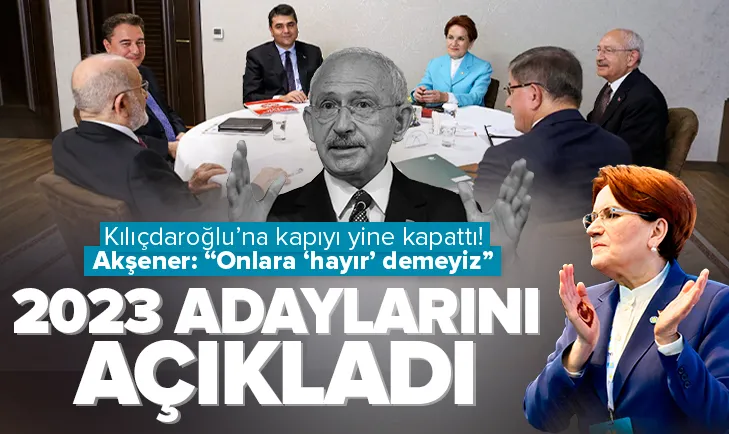 Akşener 2023 adaylarını açıkladı