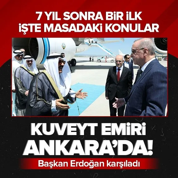 Kuveyt Emiri Şeyh Meşal Türkiye’de! Başkan Erdoğan karşıladı