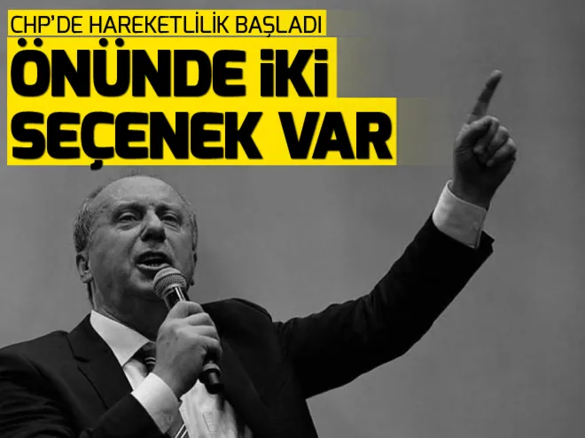 CHPde İncenin genel başkanlık için önünde 2 seçenek var