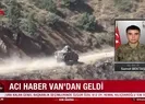Acı haber Van’dan geldi