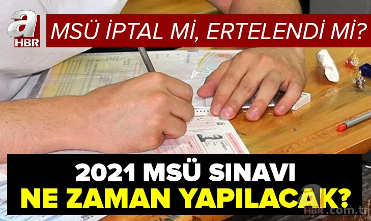 ÖSYM son dakika: MSÜ iptal mi, ertelendi mi? 2021 MSÜ sınavı ne zaman yapılacak? Sınav giriş yerleri açıklandı mı? 1