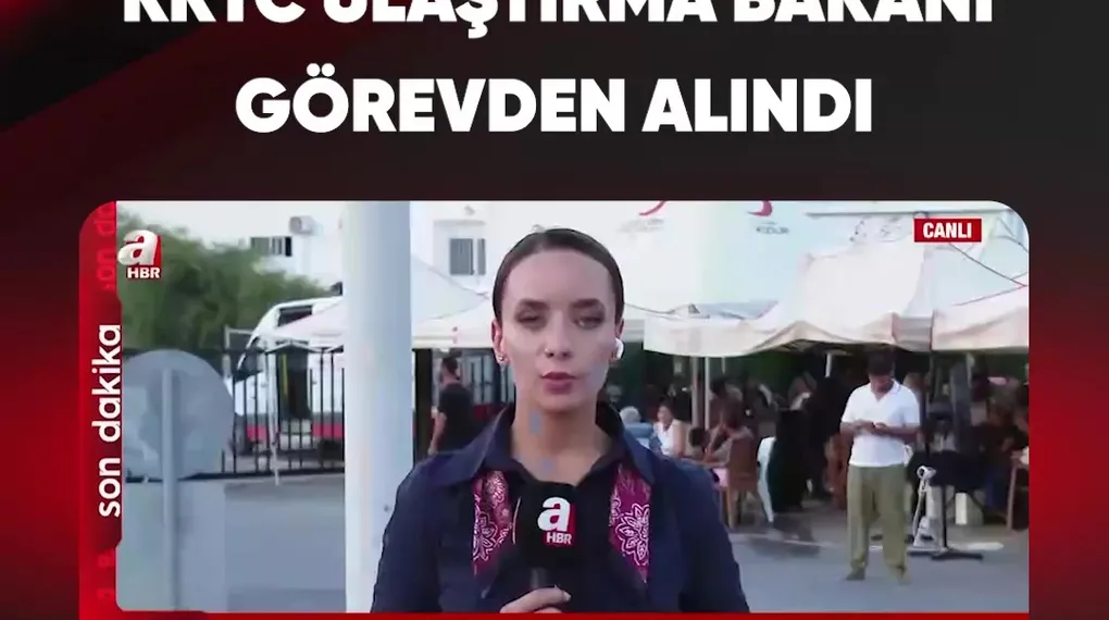 KKTC ULAŞTIRMA BAKANI GÖREVDEN ALINDI