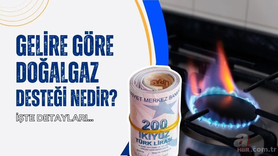 Gelire göre doğalgaz desteği nedir, şartları neler? Dar gelirliye fatura desteği geliyor! 25 metreküp doğalgaz desteği bitti mi? 1