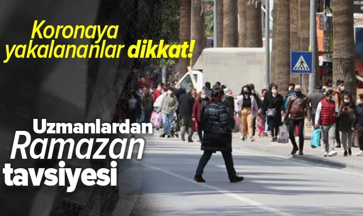 Koronavirüs geçirenler dikkat! Uzman isimden Ramazan tavsiyesi
