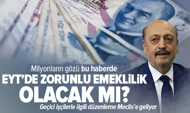 EYTde zorunlu emeklilik olacak mı? Flaş açıklama