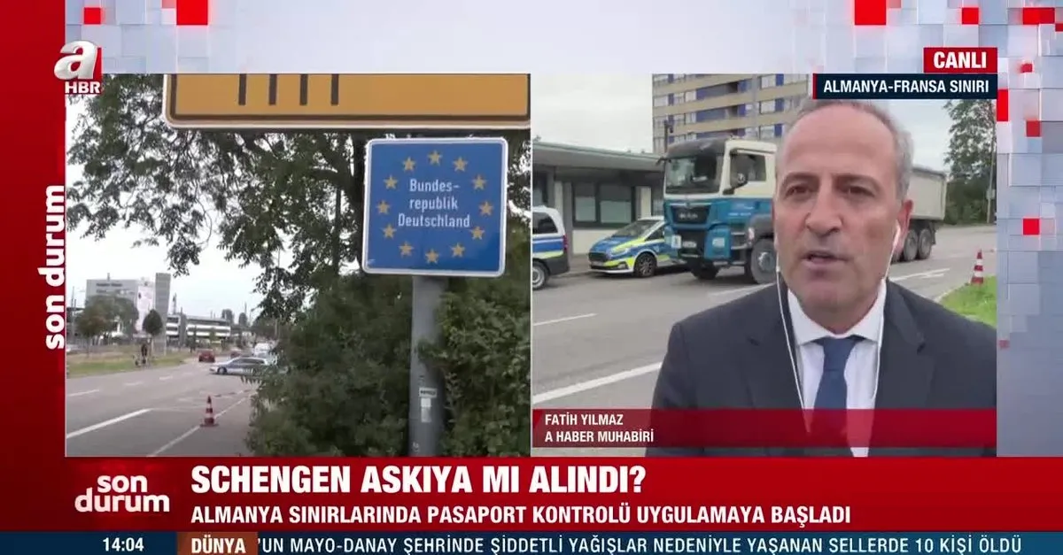 Schengen askıya mı alındı? A Haber Almanya - Fransa sınırında