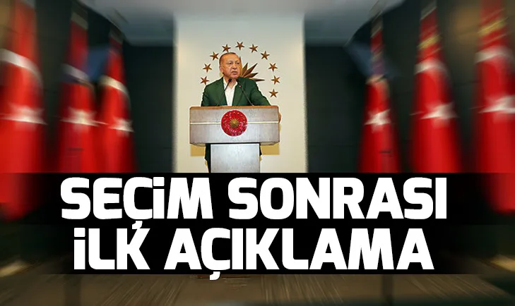 Son dakika: BaÅkan ErdoÄan'dan seçim sonrası açıklama