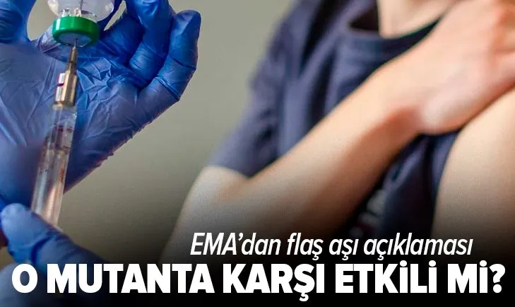 Aşılar Hindistan varyantına karşı etkili mi? EMA'dan flaş aşı açıklaması