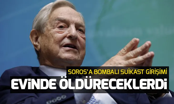 Soros’a bombalı suikast girişimi