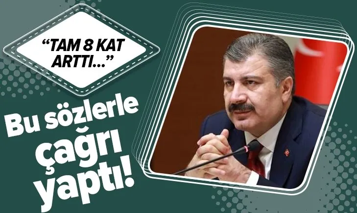 Bakan Koca'dan 'dışarı çıkmayın' çağrısı: Ağır hasta sayısı 8 kat arttı