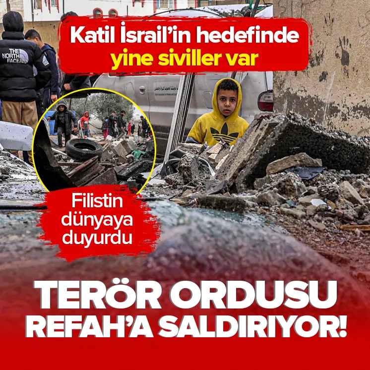 Katil İsrail’den Refah’a saldırı!