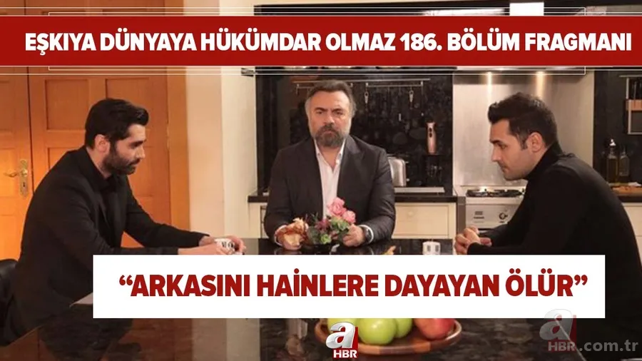 "Arkasını hainlere dayayan ölür" Eşkıya Dünyaya Hükümdar Olmaz 186. bölüm fragmanı! Dengesi şaşacak... 1