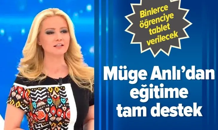 Müge Anlı’dan eğitime dev destek! Binlerce öğrenciye tablet veriyor…