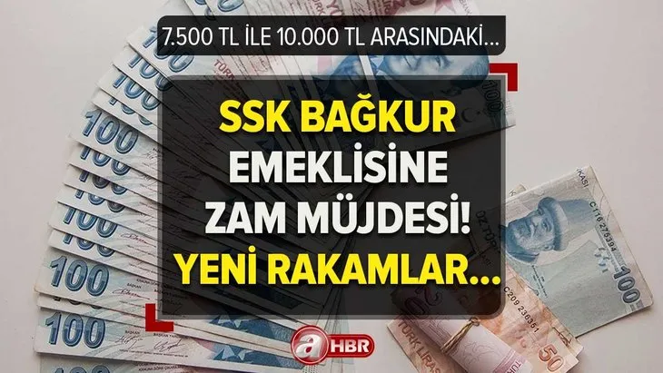 Yeni rakamlar göründü! SSK-Bağkur emeklisine zam müjdesi! En az yüzde 15.21 oranında...7.500 TL ile 10.000 TL arasındaki maaşlar...